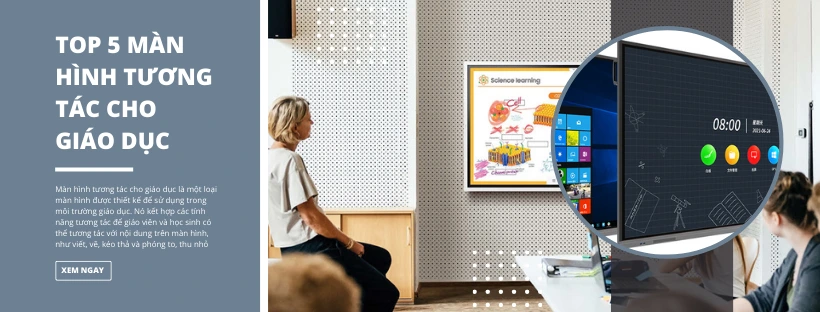 Top 5 màn hình tương tác cho giáo dục