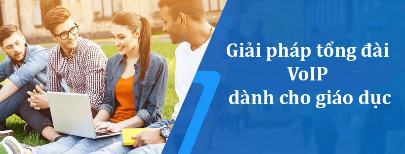Giải pháp tổng đài VoIP dành cho giáo dục