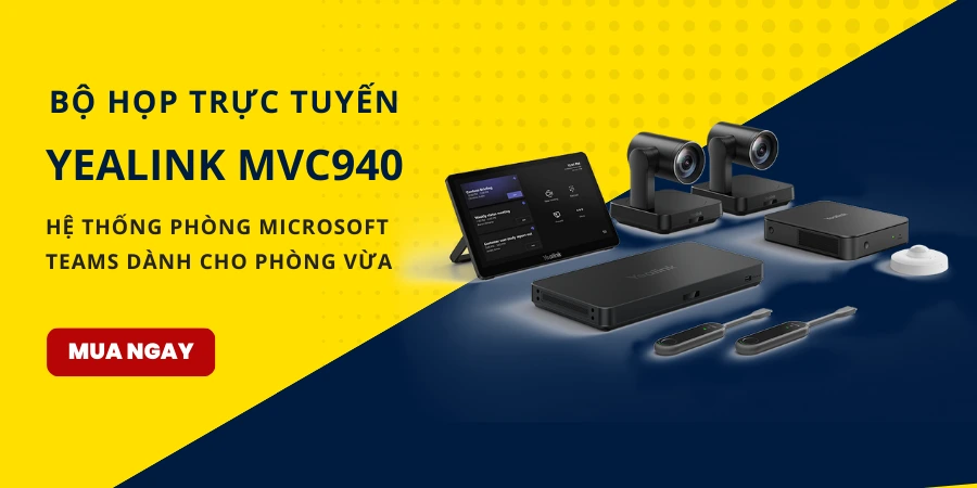 Giải pháp phòng họp trực tuyến Yealink MVC940