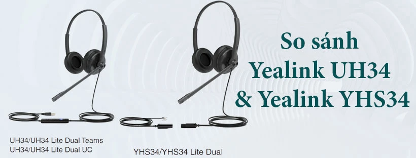 So sánh tai nghe Yealink YHS34 và Yealink UH34