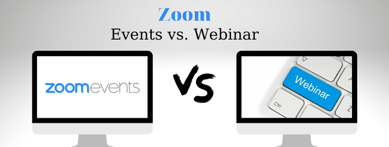 Bảng so sánh Zoom Events vs Zoom Webinar chi tiết