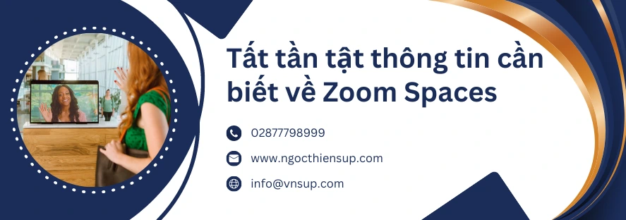 Tất tần tật thông tin cần biết về Zoom Spaces