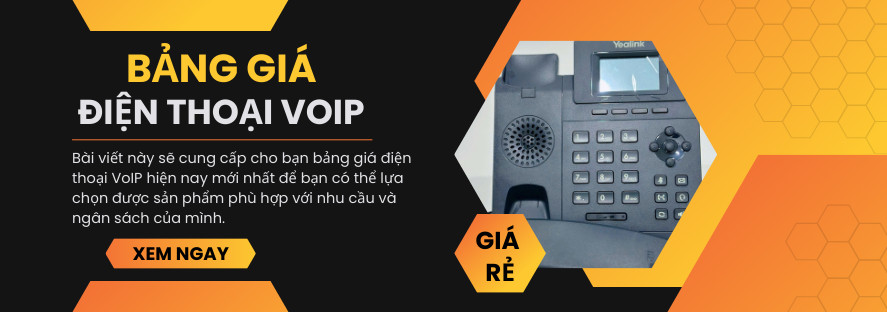 Bảng giá điện thoại VoIP hiện nay mới nhất 2024