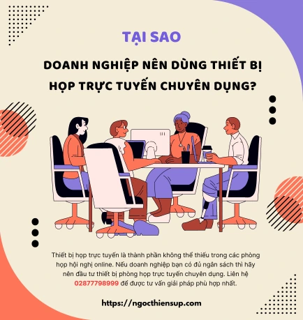 Tại sao Doanh nghiệp nên dùng thiết bị họp trực tuyến chuyên dụng?