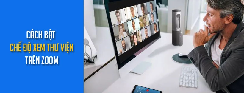 Cách bật chế độ xem thư viện trên Zoom