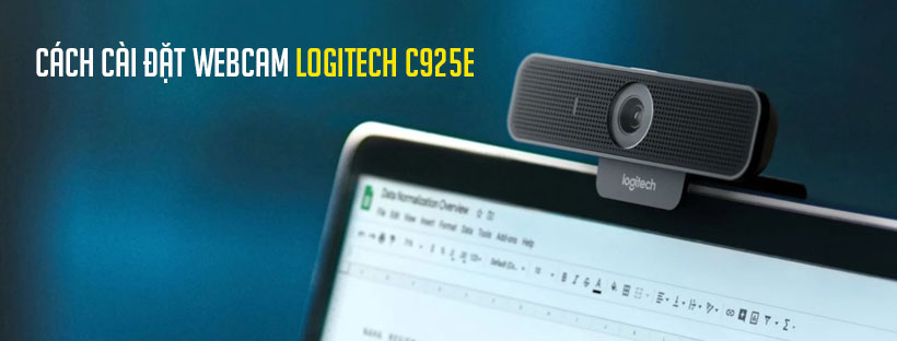 Cách cài đặt webcam Logitech C925e chi tiết nhất