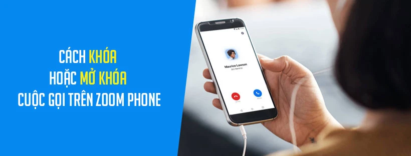 Cách khóa hoặc mở khóa cuộc gọi trên Zoom Phone