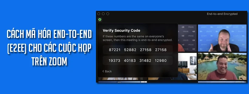 Cách mã hóa end-to-end (E2EE) cho các cuộc họp trên Zoom