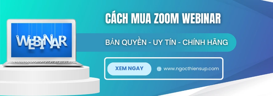 Cách mua bản quyền Zoom Webinar chính hãng