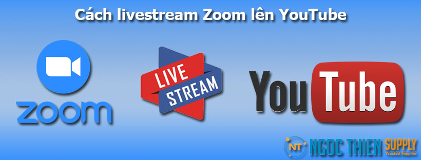 Cách livestream Zoom lên YouTube