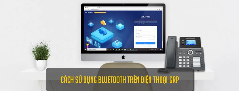 Cách sử dụng bluetooth trên điện thoại GRP