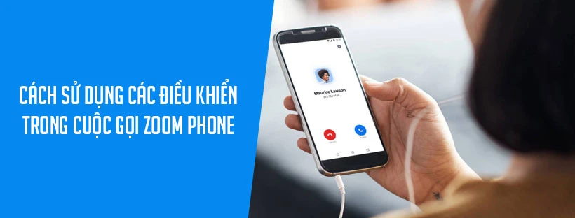 Cách sử dụng các điều khiển trong cuộc gọi Zoom Phone