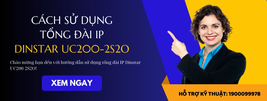 Cách sử dụng tổng đài IP Dinstar UC200-2S2O