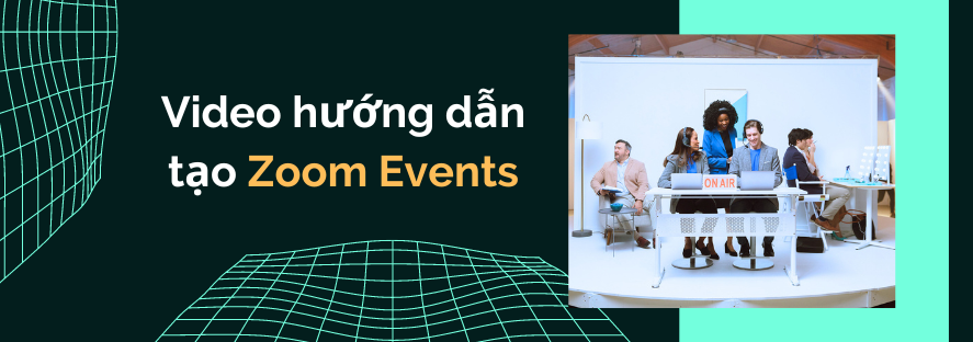 Bắt đầu với vai trò là Người chủ trì Zoom Events