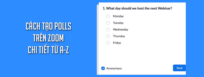 Cách tạo Polls trên Zoom chi tiết từ A-Z
