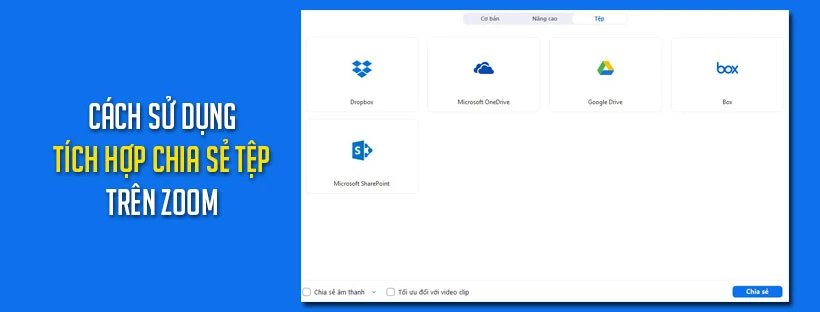 Cách sử dụng tích hợp chia sẻ tệp trên Zoom