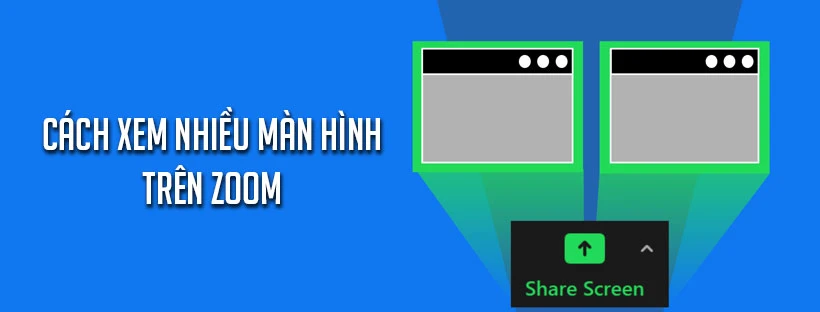 Cách xem nhiều màn hình trên Zoom