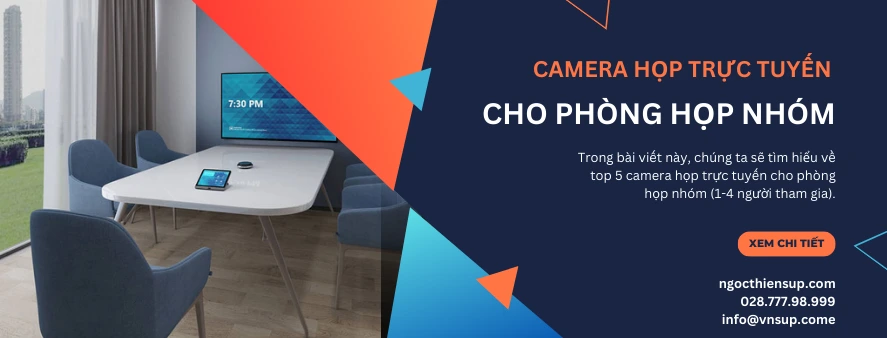 Top 5 camera họp trực tuyến cho phòng họp nhóm
