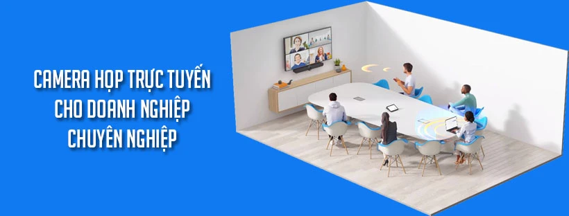 Camera họp trực tuyến cho doanh nghiệp chuyên nghiệp