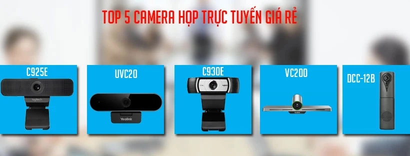Top 5 camera họp trực tuyến giá rẻ