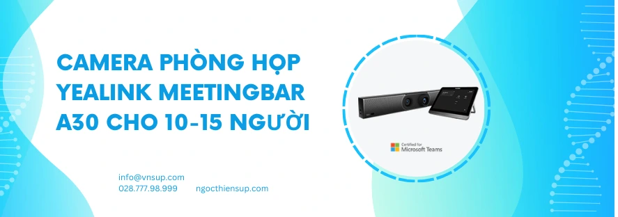 Camera phòng họp Yealink MeetingBar A30 cho 10-15 người