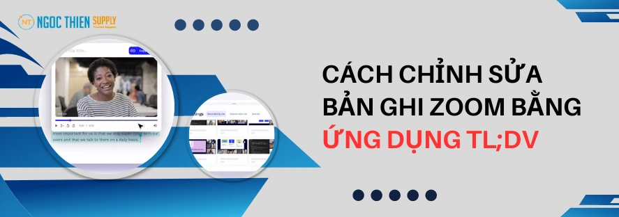 Cách chỉnh sửa bản ghi Zoom bằng ứng dụng tl;dv