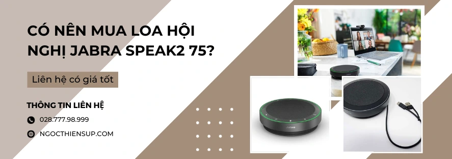 Có nên mua loa hội nghị Jabra Speak2 75?