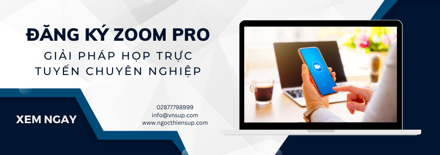 Đăng ký Zoom Pro: Giải pháp họp trực tuyến chuyên nghiệp