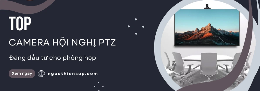 Top camera hội nghị PTZ đáng đầu tư cho phòng họp