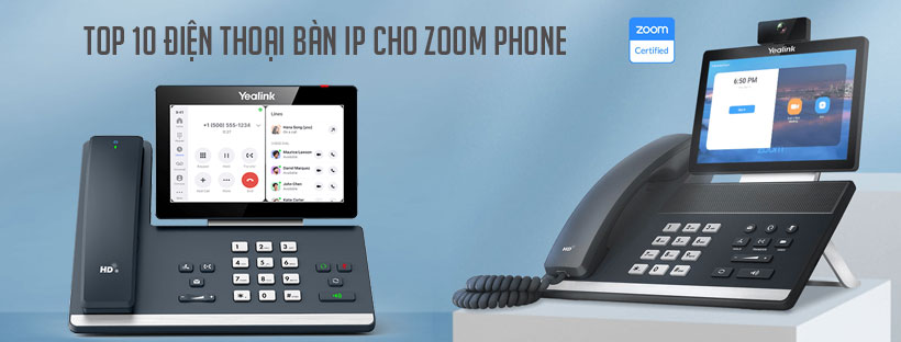 Top 10 điện thoại bàn IP cho Zoom Phone