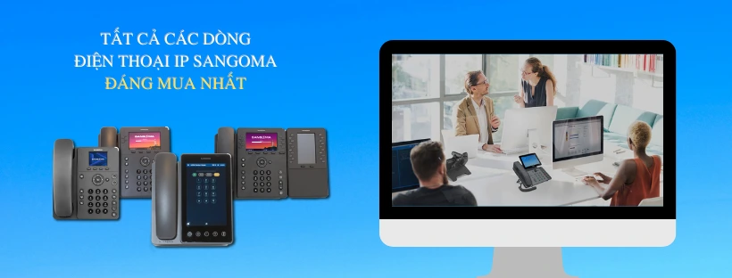 Tất cả các dòng điện thoại IP Sangoma đáng mua nhất