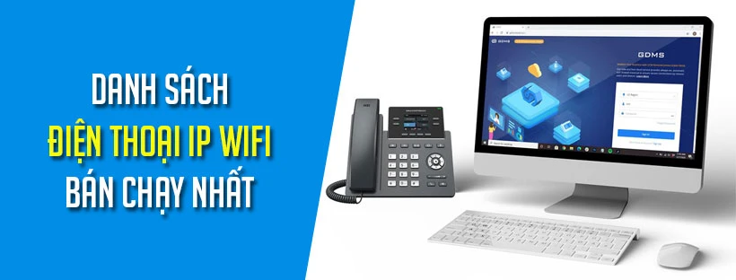 Danh sách điện thoại IP wifi bán chạy nhất