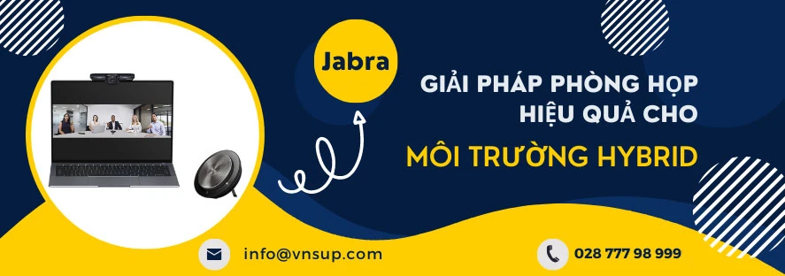 Jabra: Giải pháp phòng họp hiệu quả cho môi trường Hybrid