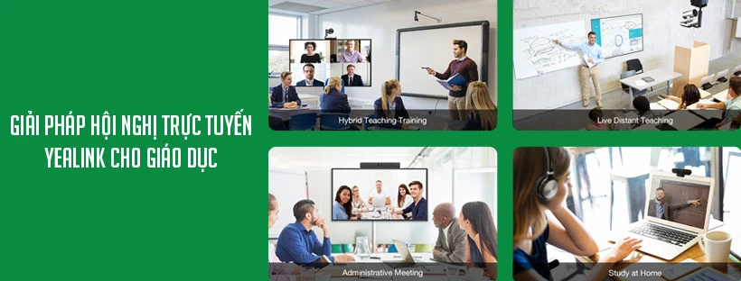 Giải pháp hội nghị trực tuyến Yealink cho Giáo dục
