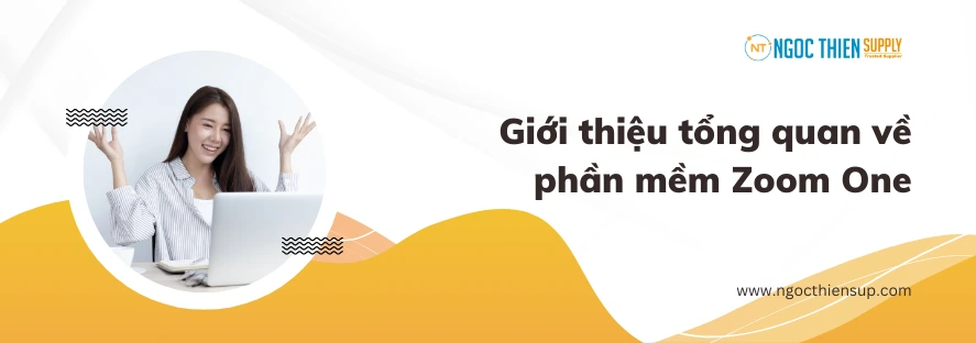 Giới thiệu tổng quan về phần mềm Zoom One