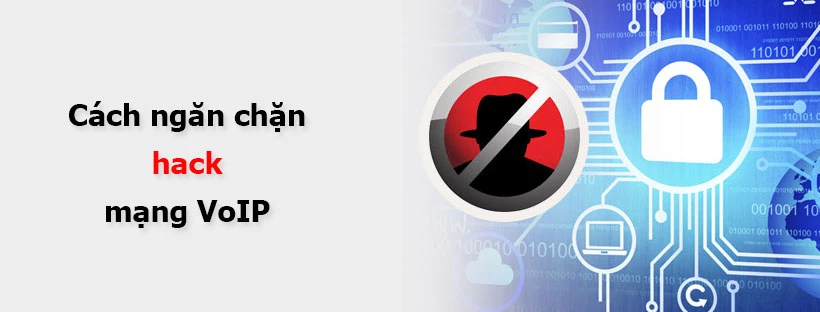 Cách chống hack mạng VoIP của bạn
