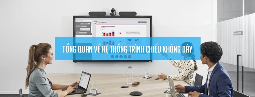 Tổng quan về hệ thống trình chiếu không dây