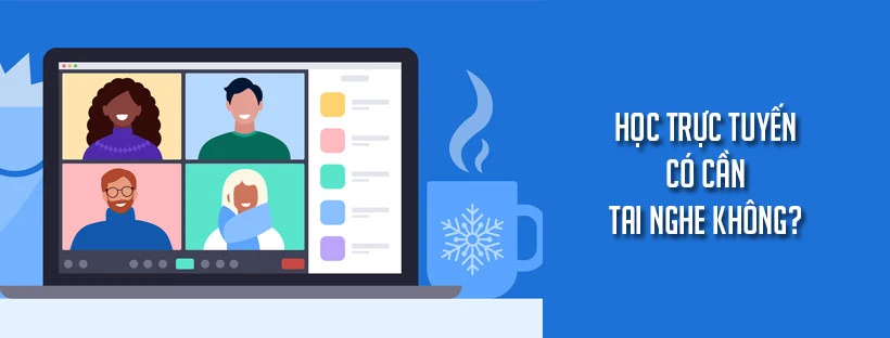 Học trực tuyến có cần tai nghe không?