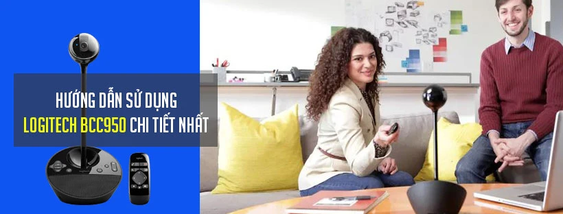 Hướng dẫn sử dụng Logitech BCC950 chi tiết