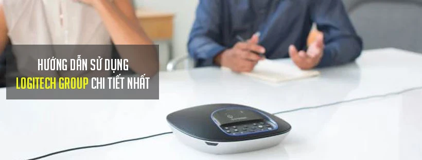 Hướng dẫn sử dụng Logitech GROUP chi tiết
