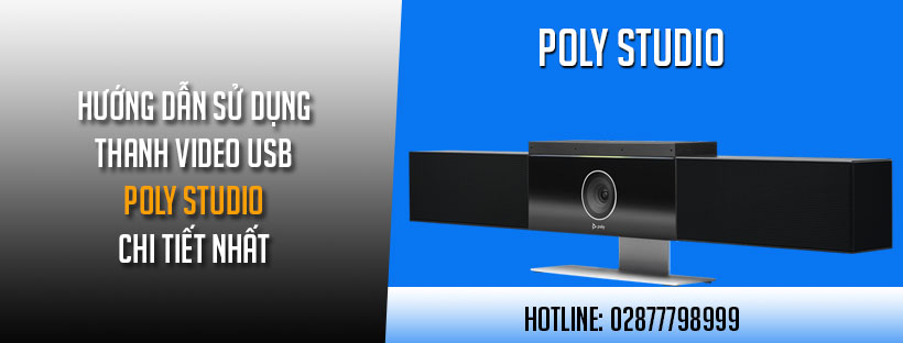 Hướng dẫn sử dụng thanh video USB Poly Studio chi tiết nhất