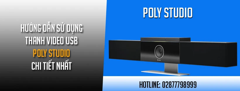 Hướng dẫn sử dụng thanh video USB Poly Studio chi tiết nhất