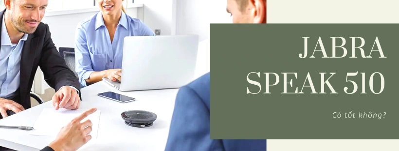 Loa phòng họp Jabra Speak 510 có tốt không?
