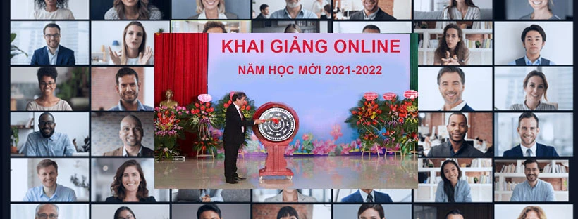 Phương án tổ chức lễ khai giảng online năm học mới 2021 - 2022