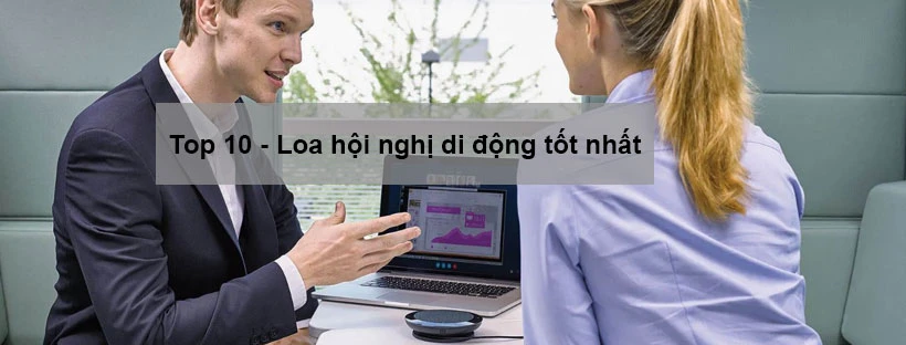 Top 10 - Loa hội nghị di động tốt nhất