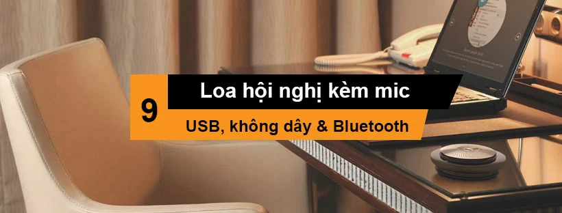 Loa hội nghị kèm mic (USB, không dây & Bluetooth) tốt nhất