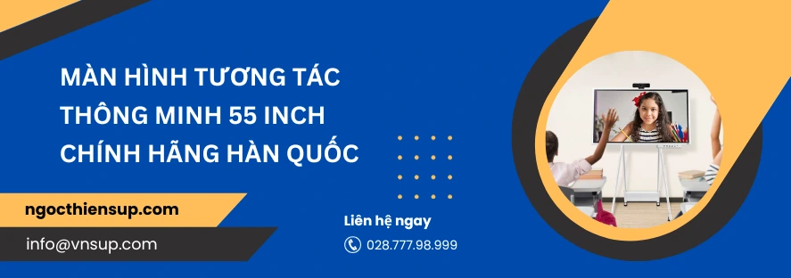 Màn hình tương tác thông minh 55 inch chính hãng Hàn Quốc