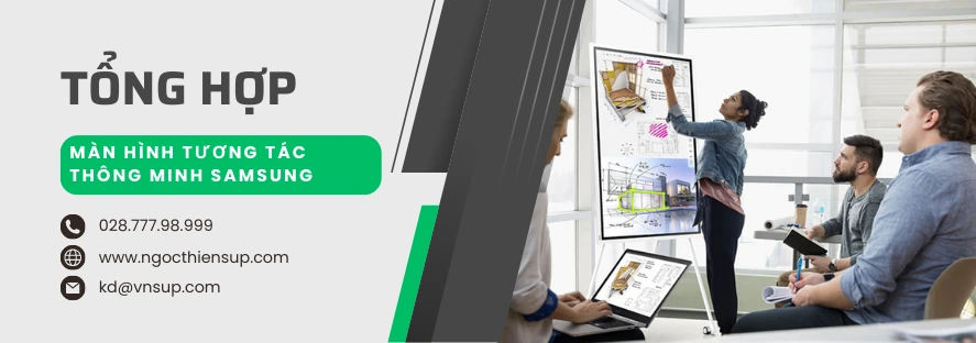 Tổng hợp màn hình tương tác thông minh Samsung