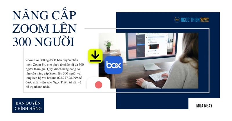 Cách nâng cấp Zoom lên 300 người chính hãng