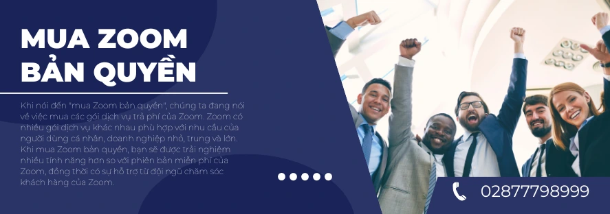 Mua Zoom bản quyền: Lựa chọn đúng đắn cho doanh nghiệp?